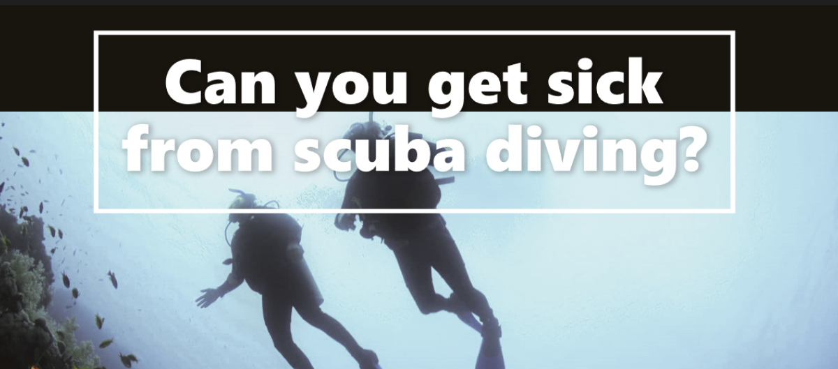 Can you get sick from scuba diving?