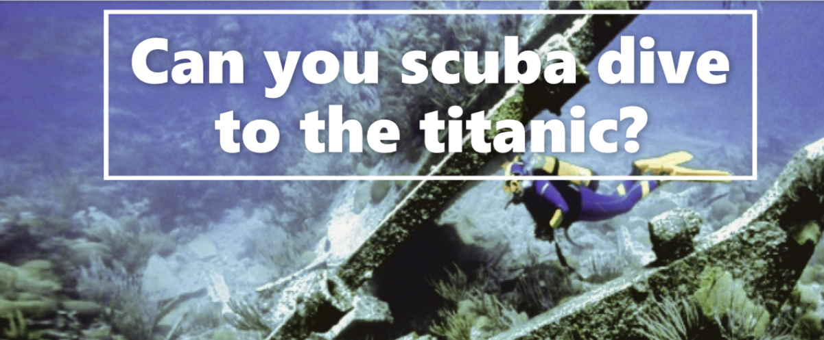 Can you scuba dive to the titanic