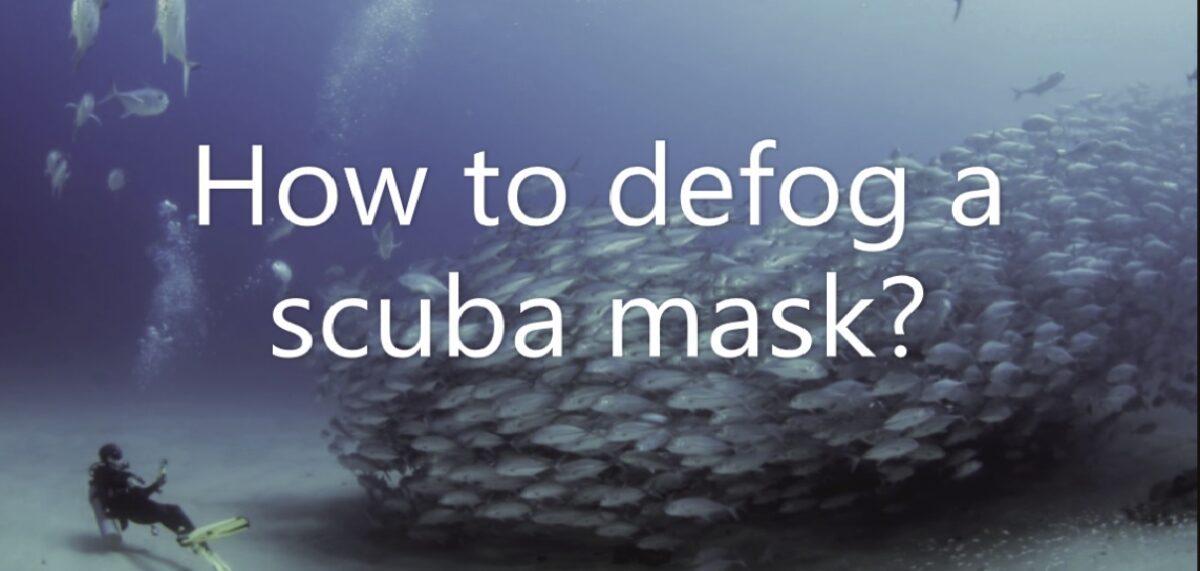 How to defog a scuba mask?